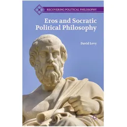 Eros and Socratic Political Philosophy, Fachbücher von D. Levy