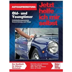 Autoaufbereitung. Old- und Youngtimer optimal gepflegt, Ratgeber von Dieter Korp