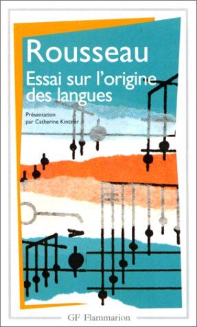 Jean-Jacques Rousseau - Essai sur l'origine des langues : où il est traité de la mélodie et de l'imitation musicale. Lettre sur la musique française. Examen de deux principes avancés par M. Rameau - Preis vom 13.10.2026 19:28:25 h
