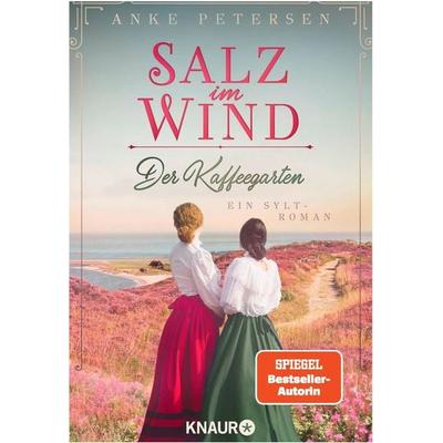 Der Kaffeegarten. Salz im Wind, Taschenbuch von Anke Petersen, Knaur Taschenbuch, 978-3-426-52658-3