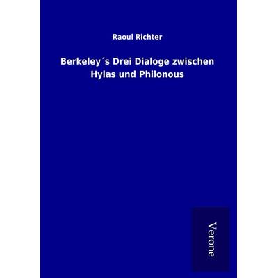 Berkeley´s Drei Dialoge zwischen Hylas und Philonous, Gebundene Ausgabe von Raoul Richter, BoD - Books on Demand