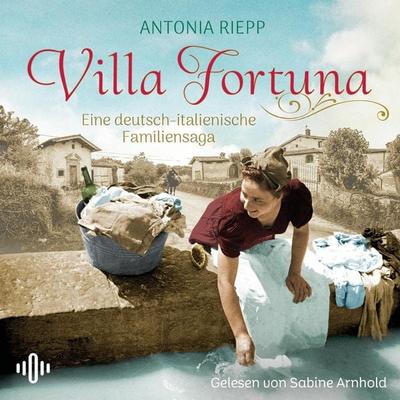 Villa Fortuna (Die Belmonte-Reihe 2) - Antonia Riepp, Audio, 9783844923674