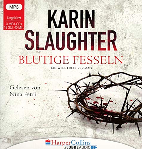 Karin Slaughter - Blutige Fesseln: Georgia-Reihe, Teil 6. Ungekürzt. - Preis vom 30.09.2026 22:30:23 h