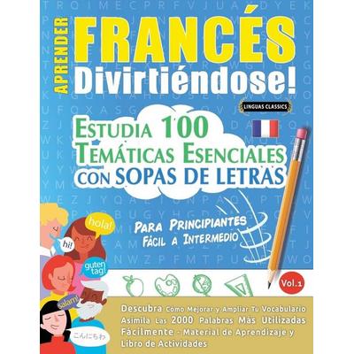 APRENDER FRANCÉS DIVIRTIÉNDOSE! - PARA PRINCIPIANTES, Taschenbuch von Linguas Classics, Linguas Classics