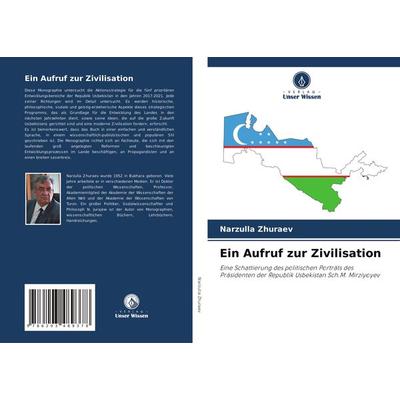 Ein Aufruf zur Zivilisation, Taschenbuch von Narzulla Zhuraev, Verlag Unser Wissen, 978-620-3-48937-8