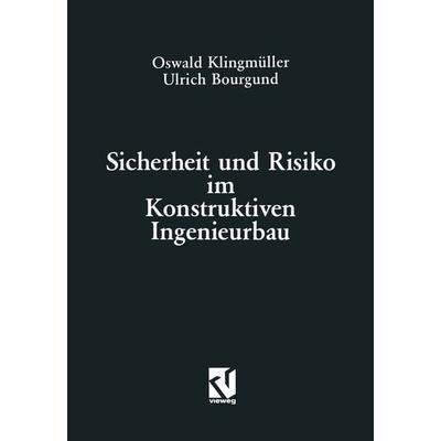 Sicherheit und Risiko im Konstruktiven Ingenieurbau, Taschenbuch von Oswald Klingmüller, Vieweg & Teubner, 978-3-528-08835-4