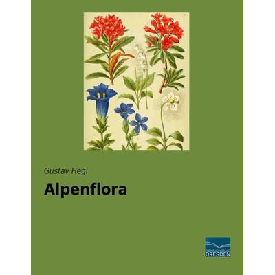 Alpenflora, Taschenbuch von Gustav Hegi, Fachbuchverlag Dresden, 978-3-95692-444-6