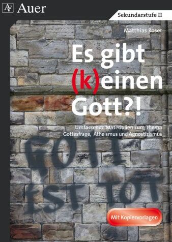 Matthias Roser - Es gibt (k)einen Gott?!: Umfassende Materialien zum Thema Gottesfrage, Atheismus und Agnostizismus (9. bis 13. Klasse) - Preis vom 10.10.2026 11:48:34 h