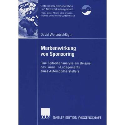 Markenwirkung von Sponsoring, Taschenbuch von David Woisetschläger, Deutscher Universitätsverlag, 978-3-8350-0636-2