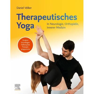 Therapeutisches Yoga, Taschenbuch von Daniel Völker,Lena Braun,Dorothea Hauswald,Gesine Ufkes, Urban & Fischer in Elsevier, 978-3-437-45027-3