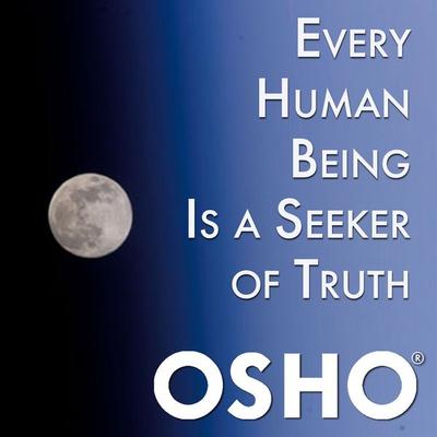 Every Human Being Is a Seeker of Truth - Osho, Audio, 9780880505222
