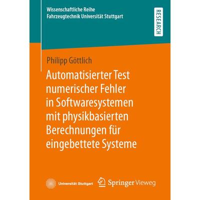 Automatisierter Test numerischer Fehler in Softwaresystemen mit physikbasierten Berechnungen für eingebettete Systeme, Taschenbuch von Philipp