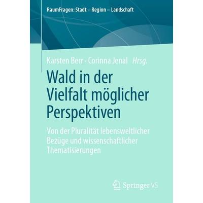 Wald in der Vielfalt möglicher Perspektiven, Taschenbuch von , Springer Fachmedien Wiesbaden GmbH, 978-3-658-33704-9