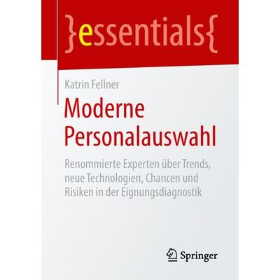Moderne Personalauswahl, Taschenbuch von Katrin Fellner, Springer Fachmedien Wiesbaden GmbH, 978-3-658-25896-2