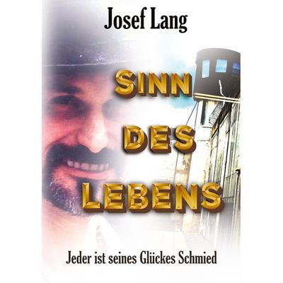 Sinn des Lebens, Taschenbuch von Josef Lang, Tredition, 978-3-567-00642-5