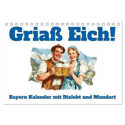 Griaß Eich! Bayern Kalender mit Dialekt und Mundart (Tischkalender 2027 DIN A5 quer), CALVENDO Monatskalender