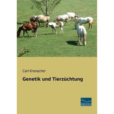 Genetik und Tierzüchtung, Taschenbuch von Carl Kronacher, Fachbuchverlag Dresden, 978-3-96169-051-0