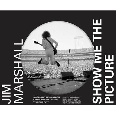 Jim Marshall: Show Me the Picture, Gebundene Ausgabe von Bonita Passarelli,Jim Marshall, KNV Besorgung, 978-1-4521-8037-3