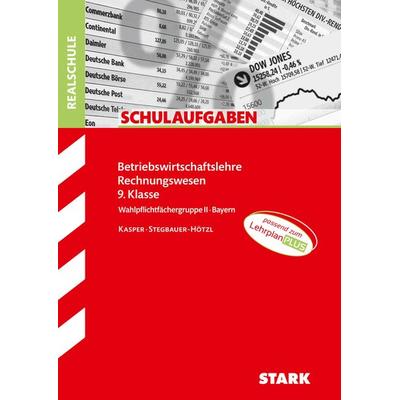 Schulaufgaben Realschule - Betriebswirtschaftslehre / Rechnungswesen 9. Klasse, Taschenbuch von Cornelia Kasper,Ursula Stegbauer-Hötzl, Stark Verlag