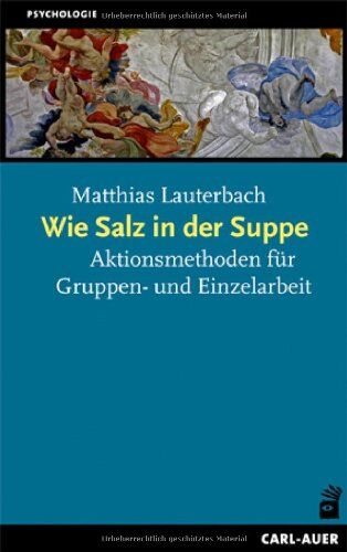 Matthias Lauterbach - Wie Salz in der Suppe: Aktionsmethoden für den beraterischen Alltag - Preis vom 14.10.2026 23:07:16 h
