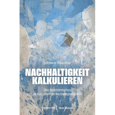 Nachhaltigkeit kalkulieren, Taschenbuch von Constanze Störk-Biber, Transcript, 978-3-8376-8354-7