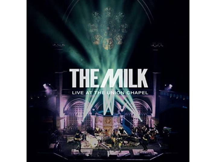 Milk - Live At The Union Chapel