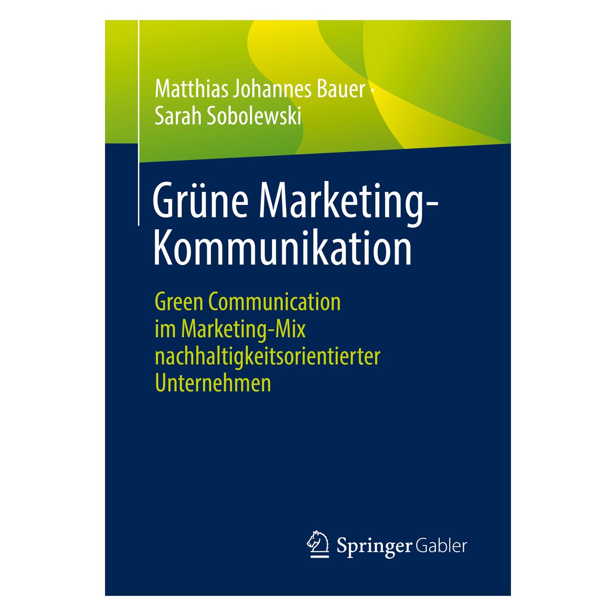 Springer Grüne Marketing-Kommunikation (Deutsch, Softcover, Matthias Johannes Bauer, Sarah Sobolewski) (56845093)