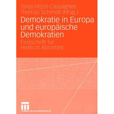 Demokratie in Europa und europäische Demokratien, Taschenbuch von Tanja Hitzel-Cassagnes,Thomas Schmidt,Tana Hitzel-Cassagnes, VS Verlag für