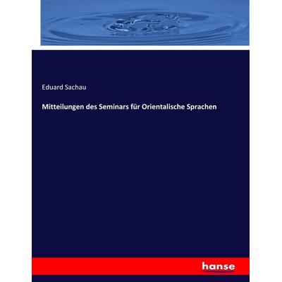 Mitteilungen des Seminars für Orientalische Sprachen, Taschenbuch von Eduard Sachau, Hansebooks, 978-3-7436-1437-6