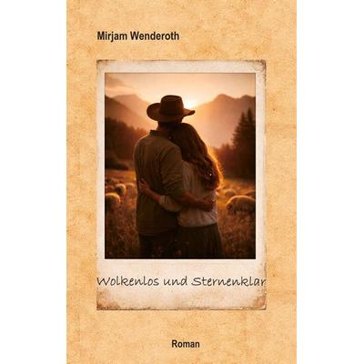 Wolkenlos und Sternenklar, Taschenbuch von Mirjam Wenderoth, BoD – Books on Demand, 978-3-695-18706-5