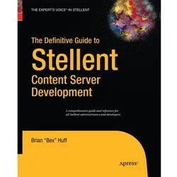 The Definitive Guide to Stellent Content Server Development, Fachbücher von Brian Huff