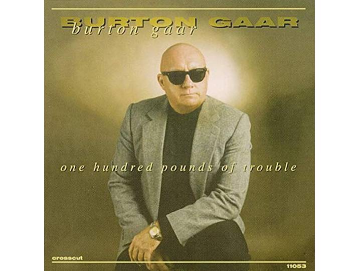 Burton Gaar - One Hundred Pounds Of Tro