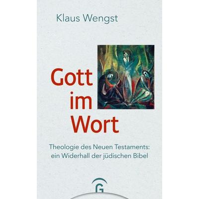 Gott im Wort, Gebundene Ausgabe von Klaus Wengst, Gütersloher Verlagshaus, 978-3-579-08302-5