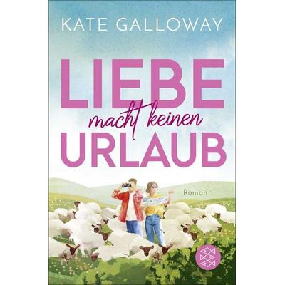 Liebe macht keinen Urlaub, Taschenbuch von Kate Galloway, Fischer Taschenbuch Verlag