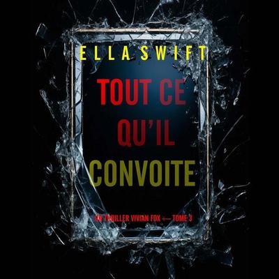 Tout ce qu'il convoite (Un thriller Vivian Fox — tome 3) - Ella Swift, Audio, 9798261429258