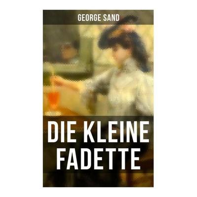 Die kleine Fadette, Taschenbuch von George Sand, Musaicum Books, 978-80-272-6140-6