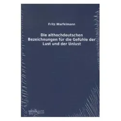 Die althochdeutschen Bezeichnungen für die Gefühle der Lust und der Unlust, Fachbücher von Fritz Warfelmann