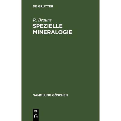 Spezielle Mineralogie, Gebundene Ausgabe von R. Brauns, De Gruyter, 978-3-11-230430-3