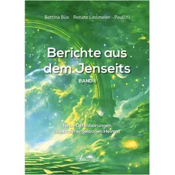 Berichte aus dem Jenseits Band 2, Ratgeber von Bettina Büx, Renate Linsmeier