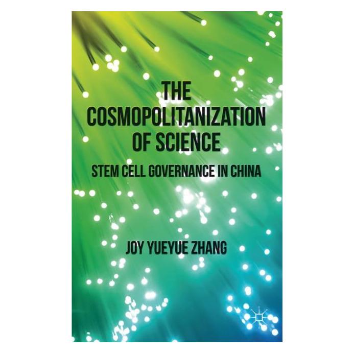 Palgrave Macmillan Uk The Cosmopolitanization of Science: Stem Cell Governance in China (Englisch, Hardcover, J. Zhang) (34352549)