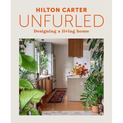 Unfurled, Gebundene Ausgabe von Hilton Carter, Ryland Peters, 978-1-80065-572-0