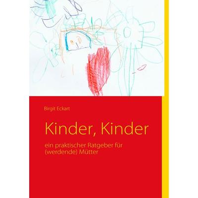 Kinder, Taschenbuch von Birgit Eckart, BoD – Books on Demand, 978-3-8423-4259-0