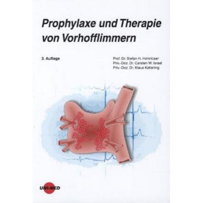 Prophylaxe und Therapie von Vorhofflimmern, Gebundene Ausgabe von Klaus Kettering,Carsten W. Israel,Stefan H. Hohnloser, Uni-Med Verlag,