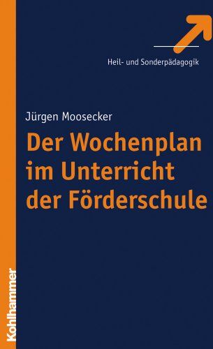 Jürgen Moosecker - Der Wochenplan im Unterricht der Förderschule - Preis vom 09.10.2026 07:28:09 h