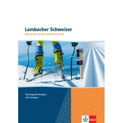 Lambacher Schweizer Mathematik für die Fachhochschulreife. Gesamtband / Trainingsheft Analysis mit Lösungen, Taschenbuch von , Klett Schulbuchverlag,
