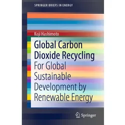 Global Carbon Dioxide Recycling, Fachbücher von Koji Hashimoto