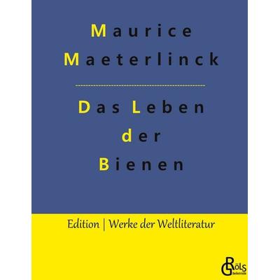 Das Leben der Bienen, Gebundene Ausgabe von Maurice Maeterlinck, Gröls Verlag, 978-3-9888303-9-5