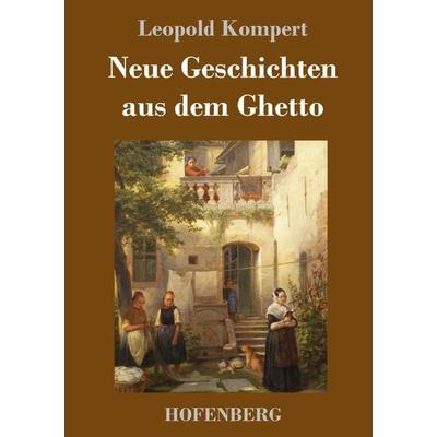 Neue Geschichten aus dem Ghetto, Gebundene Ausgabe von Leopold Kompert, Hofenberg, 978-3-7437-2734-2