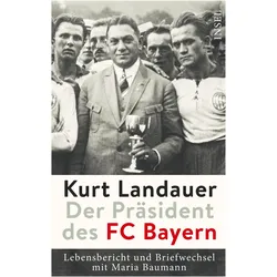 Kurt Landauer - Der Präsident des FC Bayern, Biografien von Jutta Fleckenstein, Rachel Salamander
