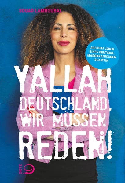Souad Lamroubal - Yallah Deutschland, wir müssen reden!: Aus dem Leben einer deutsch-marokkanischen Beamtin - Preis vom 11.10.2026 03:10:56 h